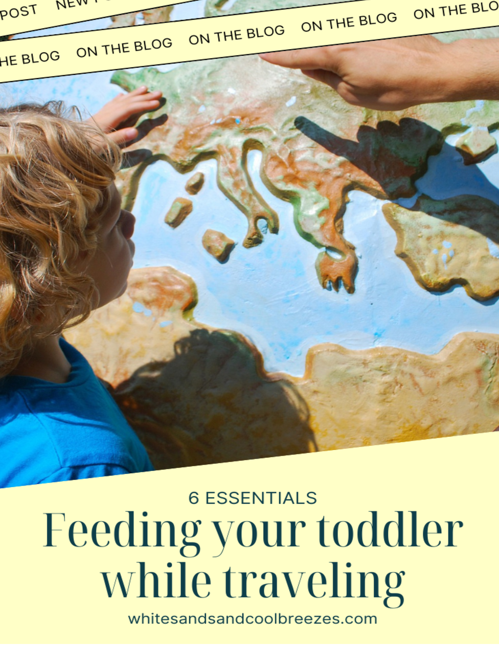 How to Easily Feed your Toddler while Traveling White Sands and Cool