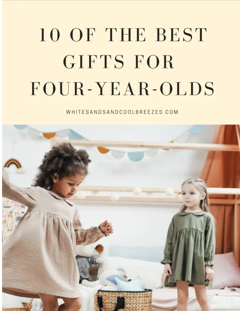 10 Of The Best Gifts For FourYearOlds White Sands and Cool Breezes