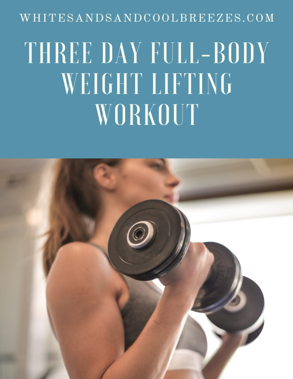 Three Day Full-Body Weight Lifting Workout